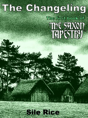 cover image of The Changeling (the First Book of the Saxon Tapestry)